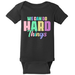 We Can Do Hard Things Motivated Teacher Baby Bodysuit