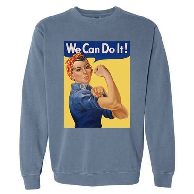 We Can Do It Rosie The Riveter Feminist Wwii Rosey Rosy Garment-Dyed Sweatshirt