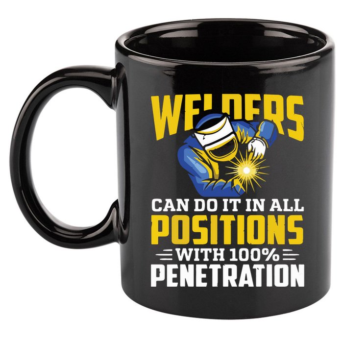 Welders Can Do It In All Positions – Funny Welder Worker 11oz C Handle Ceramic Mug