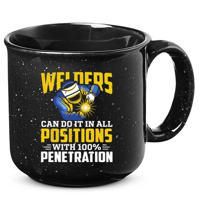 Welders Can Do It In All Positions – Funny Welder Worker 15oz Campfire Ceramic Mug
