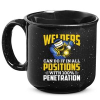 Welders Can Do It In All Positions – Funny Welder Worker 15oz Campfire Ceramic Mug