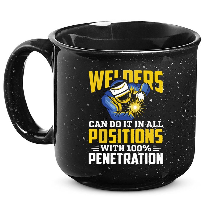 Welders Can Do It In All Positions – Funny Welder Worker 15oz Campfire Ceramic Mug