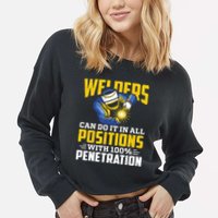 Welders Can Do It In All Positions – Funny Welder Worker Cropped Pullover Crew