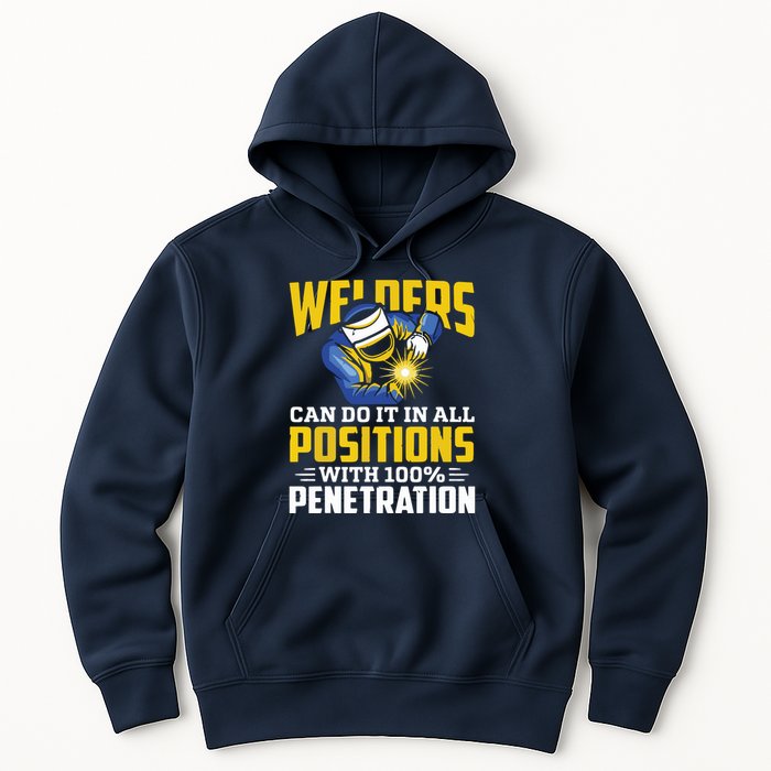 Welders Can Do It In All Positions – Funny Welder Worker Hoodie