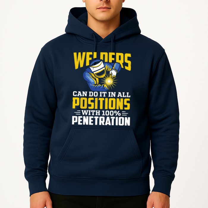 Welders Can Do It In All Positions – Funny Welder Worker Hoodie