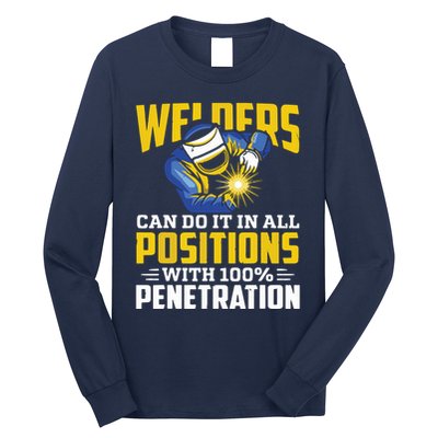 Welders Can Do It In All Positions – Funny Welder Worker Long Sleeve Shirt
