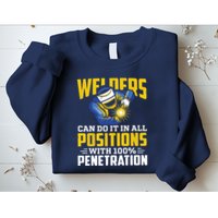 Welders Can Do It In All Positions – Funny Welder Worker Sweatshirt