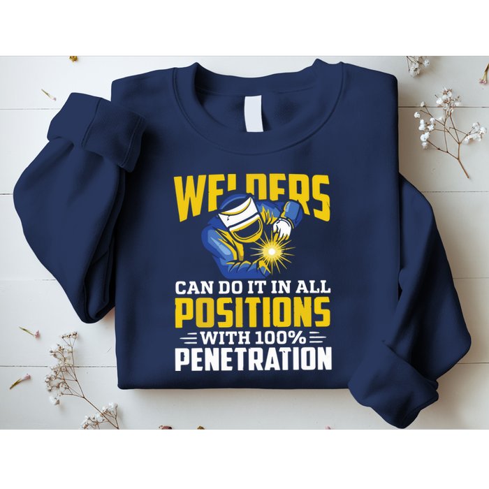 Welders Can Do It In All Positions – Funny Welder Worker Sweatshirt