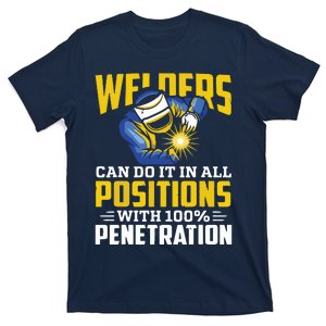 Welders Can Do It In All Positions – Funny Welder Worker T-Shirt