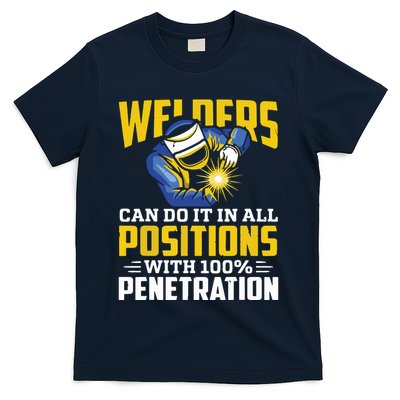 Welders Can Do It In All Positions – Funny Welder Worker T-Shirt