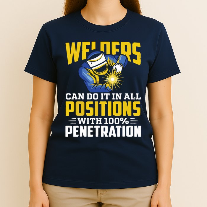 Welders Can Do It In All Positions – Funny Welder Worker T-Shirt