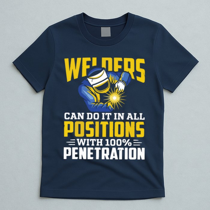 Welders Can Do It In All Positions – Funny Welder Worker T-Shirt