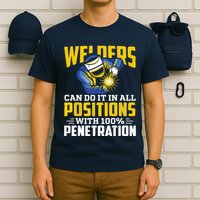 Welders Can Do It In All Positions – Funny Welder Worker T-Shirt
