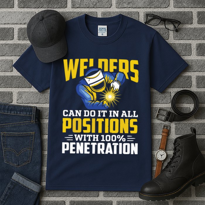 Welders Can Do It In All Positions – Funny Welder Worker Tall T-Shirt