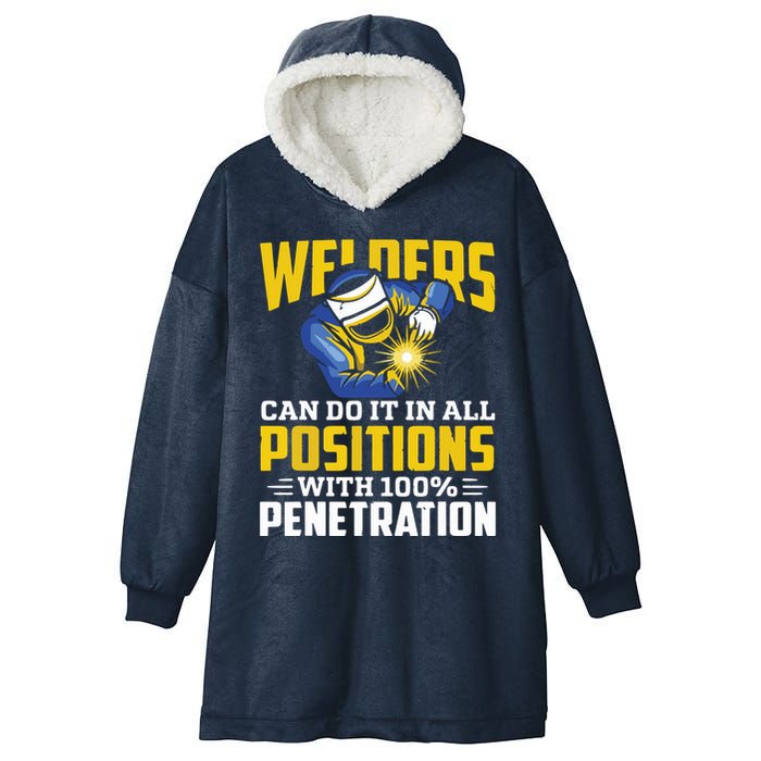 Welders Can Do It In All Positions – Funny Welder Worker Hooded Wearable Blanket