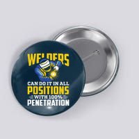 Welders Can Do It In All Positions – Funny Welder Worker Button