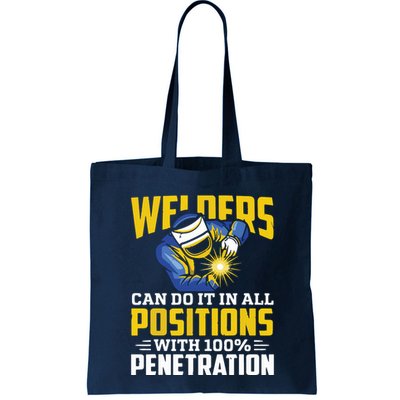 Welders Can Do It In All Positions – Funny Welder Worker Bag