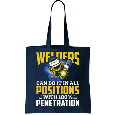 Welders Can Do It In All Positions – Funny Welder Worker Tote Bag