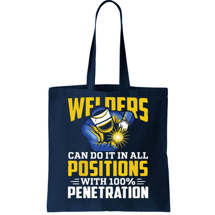 Welders Can Do It In All Positions – Funny Welder Worker Tote Bag