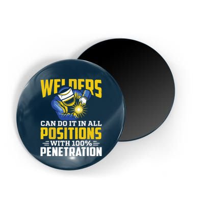 Welders Can Do It In All Positions – Funny Welder Worker Magnet