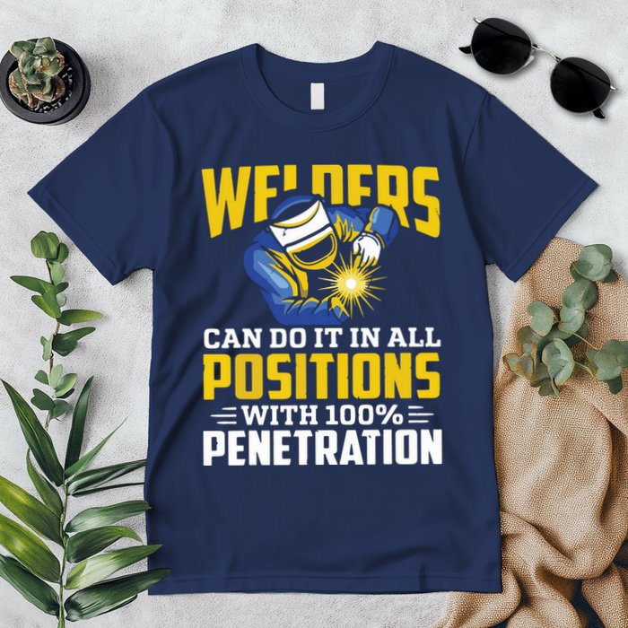 Welders Can Do It In All Positions – Funny Welder Worker Premium T-Shirt