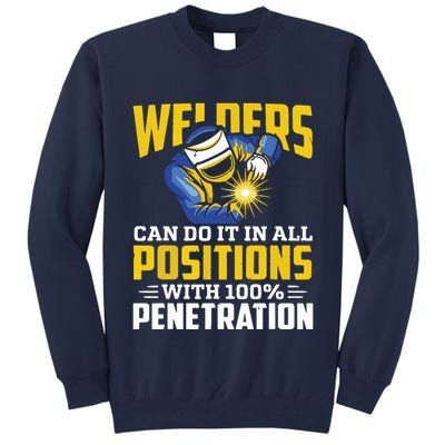 Welders Can Do It In All Positions – Funny Welder Worker Tall Sweatshirt