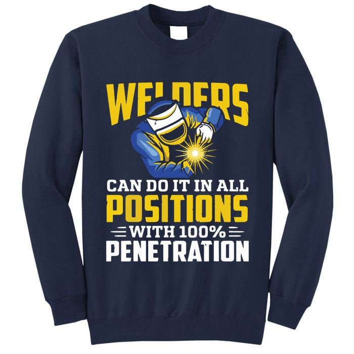 Welders Can Do It In All Positions – Funny Welder Worker Tall Sweatshirt
