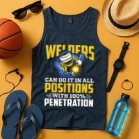 Welders Can Do It In All Positions – Funny Welder Worker Tank Top