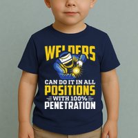 Welders Can Do It In All Positions – Funny Welder Worker Toddler T-Shirt