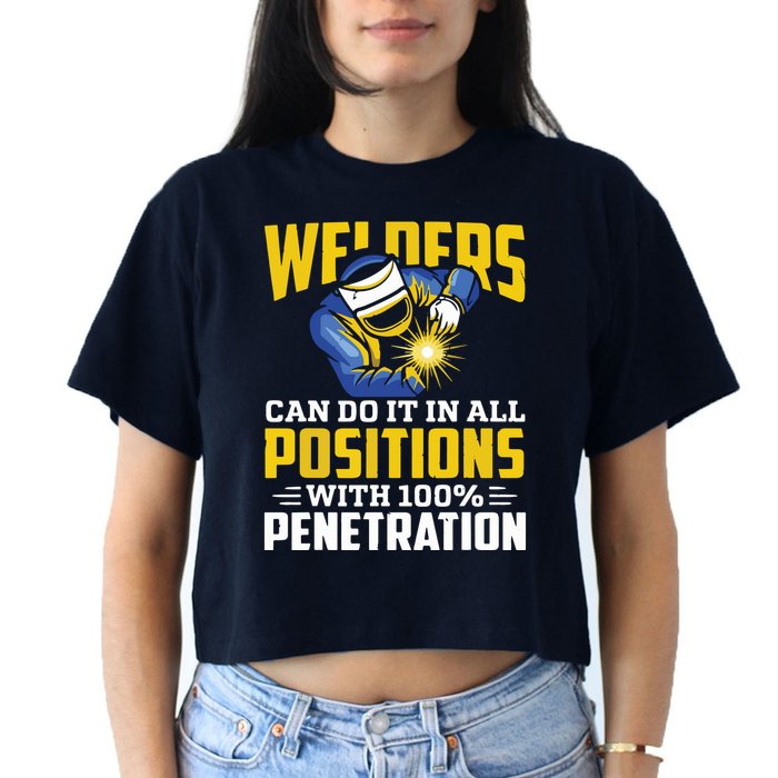 Welders Can Do It In All Positions – Funny Welder Worker Crop Top