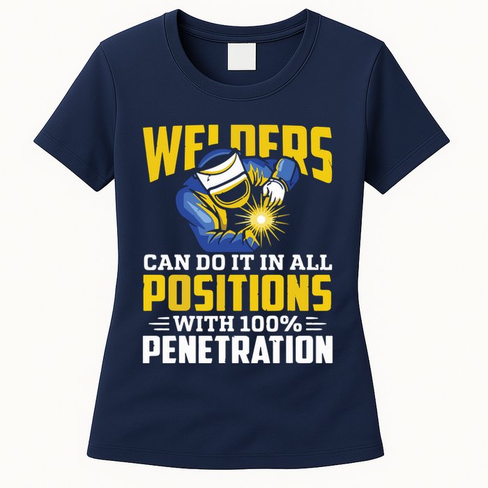 Welders Can Do It In All Positions – Funny Welder Worker Womens T-Shirt