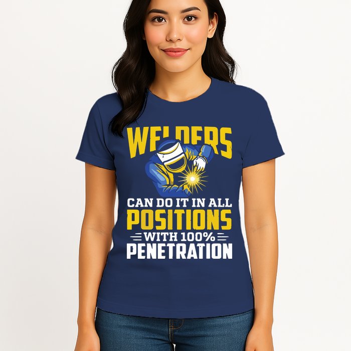 Welders Can Do It In All Positions – Funny Welder Worker Womens T-Shirt