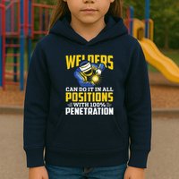 Welders Can Do It In All Positions – Funny Welder Worker Kids Hoodie