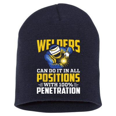 Welders Can Do It In All Positions – Funny Welder Worker Short Acrylic Beanie