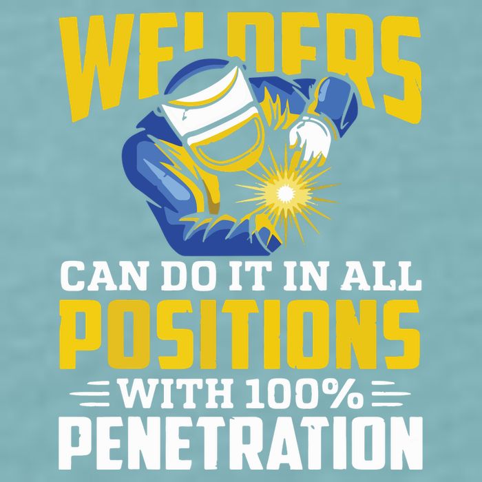 Welders Can Do It In All Positions – Funny Welder Worker Sueded Cloud Jersey T-Shirt