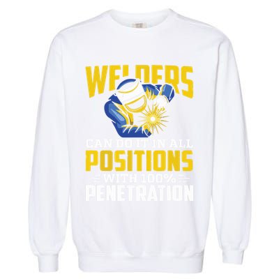 Welders Can Do It In All Positions – Funny Welder Worker Garment-Dyed Sweatshirt
