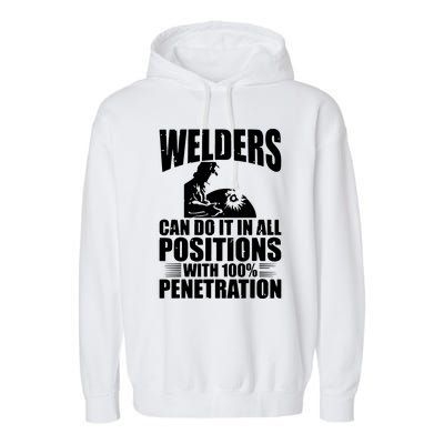 Welders Can Do It In All Positions Funny Welder Garment-Dyed Fleece Hoodie