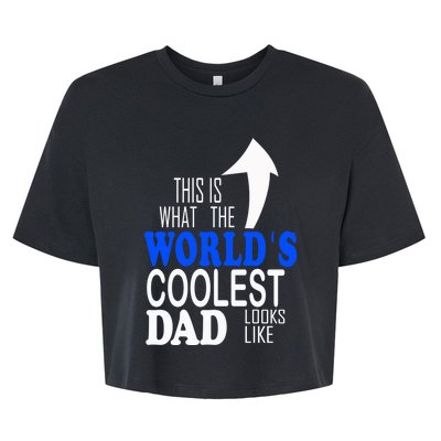 Worlds Coolest Dad Funny Gift For Dad Great Gift Bella+Canvas Jersey Crop Tee