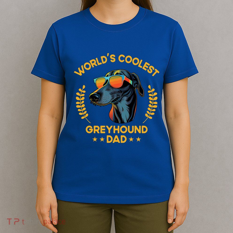Worlds Coolest Dog Dad Papa Gift Greyhound Meaningful Gift T-Shirt