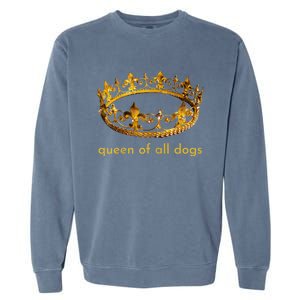 Womens Cute Dog Gift Queen Of All Dogs Tee Rescue Foster Adopt Garment-Dyed Sweatshirt