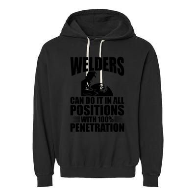 Welders Can Do It In All Positions Funny Welder Garment-Dyed Fleece Hoodie