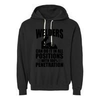 Welders Can Do It In All Positions Funny Welder Garment-Dyed Fleece Hoodie