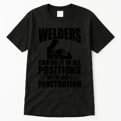 Welders Can Do It In All Positions Funny Welder Tall T-Shirt