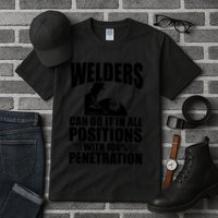 Welders Can Do It In All Positions Funny Welder Tall T-Shirt