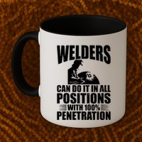 Welders Can Do It In All Positions Funny Welder Mug