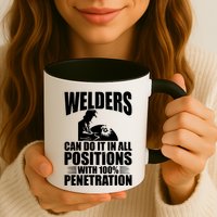 Welders Can Do It In All Positions Funny Welder Mug