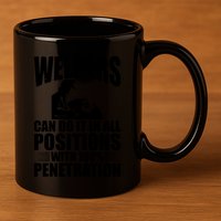 Welders Can Do It In All Positions Funny Welder 11oz C Handle Ceramic Mug