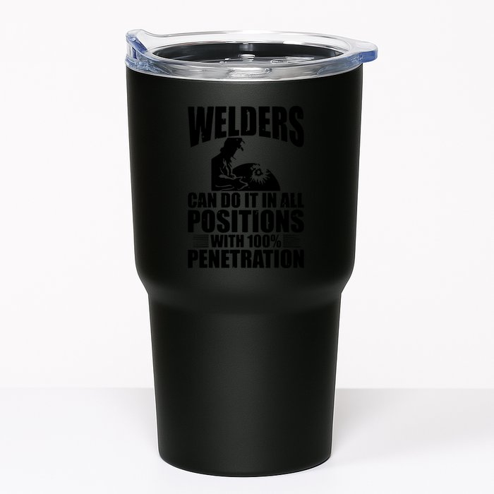 Welders Can Do It In All Positions Funny Welder Tumbler