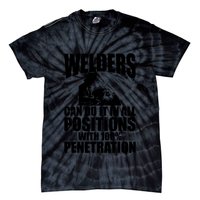 Welders Can Do It In All Positions Funny Welder Tie-Dye T-Shirt