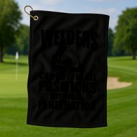 Welders Can Do It In All Positions Funny Welder Golf Towel